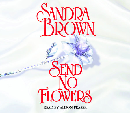 Send No Flowers by Sandra Brown