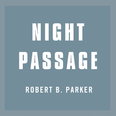 Night Passage by Robert B. Parker