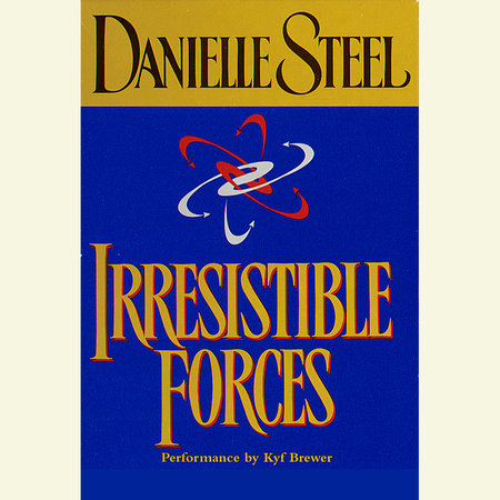 Irresistible Forces by Danielle Steel