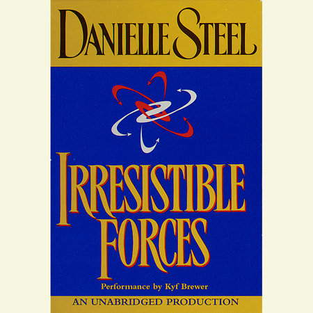 Irresistible Forces by Danielle Steel
