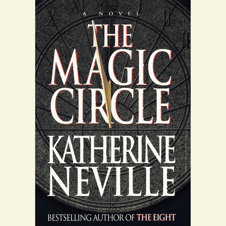 The Magic Circle by Katherine Neville