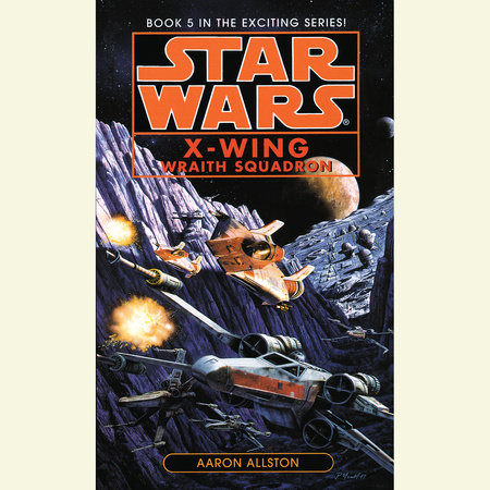 Wraith Squadron: Star Wars Legends (X-Wing)