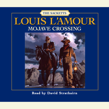 Mojave Crossing: The Sacketts by Louis L'Amour