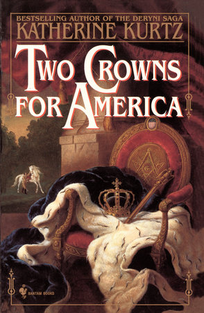 Two Crowns for America by Katherine Kurtz