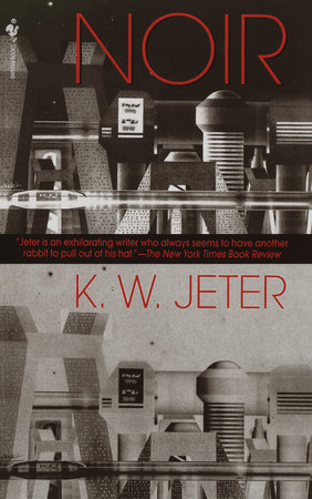 Noir by K. W. Jeter