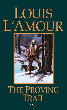 The Proving Trail by Louis L'Amour