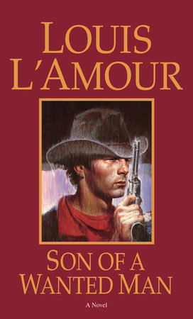 Son of a Wanted Man by Louis L'Amour