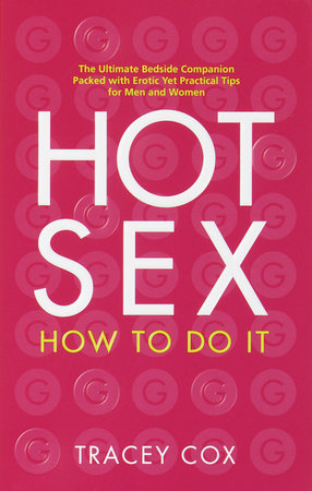 Hot Sex By Tracey Cox Penguinrandomhouse Com Books