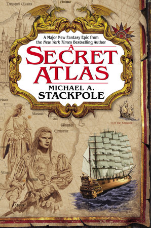 A Secret Atlas by Michael Stackpole