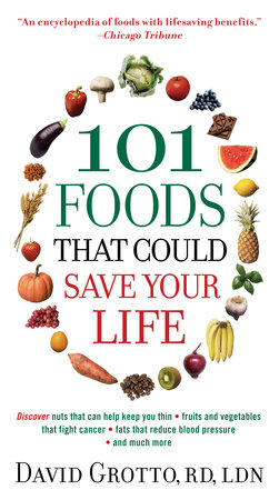 101 Foods That Could Save Your Life by David Grotto