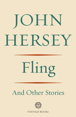 Fling and Other Stories by John Hersey