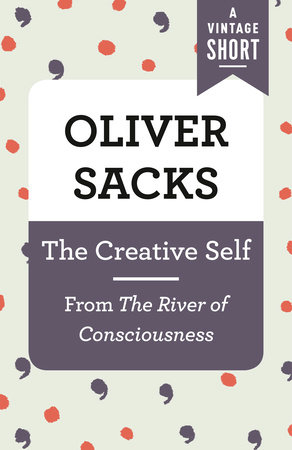 The Creative Self by Oliver Sacks