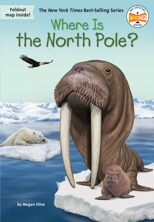 Where Is the North Pole? by Megan Stine; Illustrated by Robert Squier
