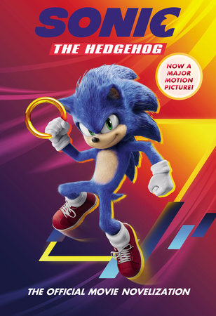 Sonic the Hedgehog: The Official Movie Novelization by Kiel Phegley