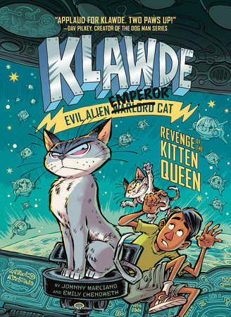 Klawde: Evil Alien Warlord Cat: Revenge of the Kitten Queen #6 by Johnny Marciano and Emily Chenoweth; Illustrated by Robb Mommaerts