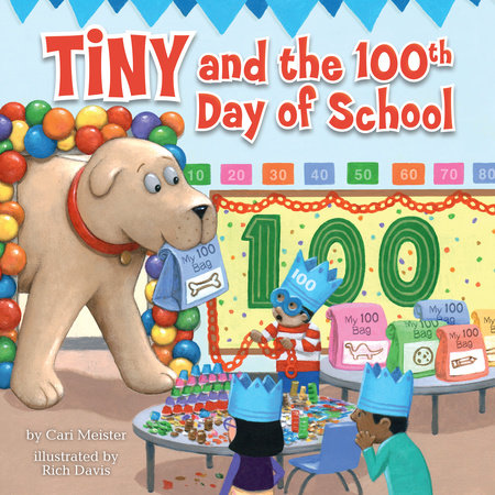 Tiny and the 100th Day of School by Cari Meister