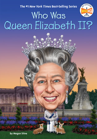 Who Is Queen Elizabeth II? by Megan Stine and Who HQ