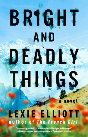 Bright and Deadly Things by Lexie Elliott
