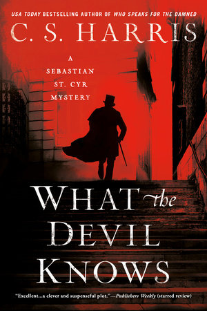 What the Devil Knows by C. S. Harris