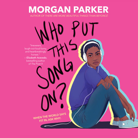 Who Put This Song On? by Morgan Parker