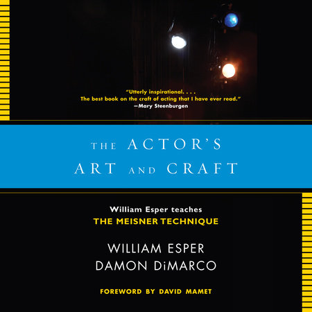 The Actor's Art and Craft by William Esper and Damon Dimarco