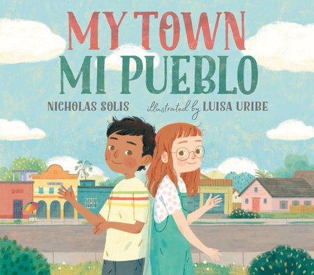 My Town / Mi Pueblo by Nicholas Solis