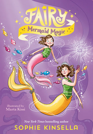 Fairy Mom and Me #4: Fairy Mermaid Magic by Sophie Kinsella