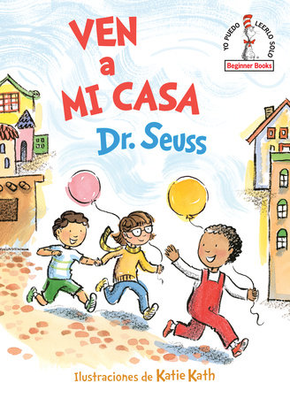 Ven a mi casa (Come Over to My House Spanish Edition) by Dr. Seuss