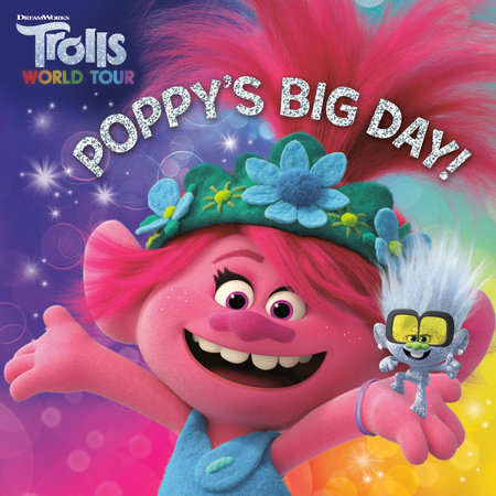 Poppy's Big Day! (DreamWorks Trolls World Tour) by Random House