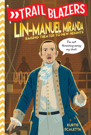 Trailblazers: Lin-Manuel Miranda by Kurtis Scaletta