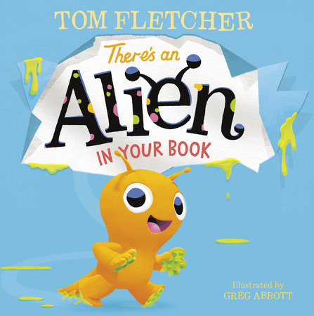 There's an Alien in Your Book by Tom Fletcher