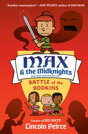 Max and the Midknights: Battle of the Bodkins by Lincoln Peirce
