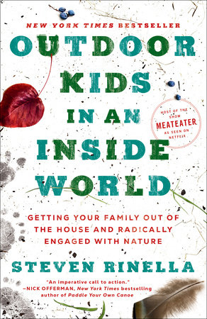 Outdoor Kids in an Inside World by Steven Rinella