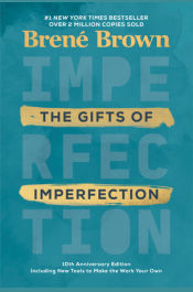The Gifts of Imperfection: 10th Anniversary Edition