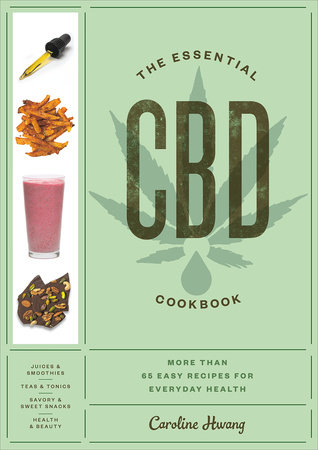 The Essential CBD Cookbook by Caroline Hwang