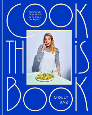 Cook This Book by Molly Baz
