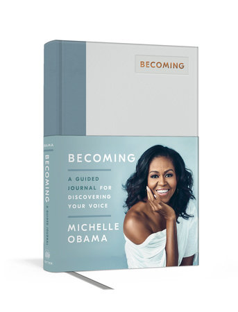 Becoming: A Guided Journal for Discovering Your Voice by Michelle Obama