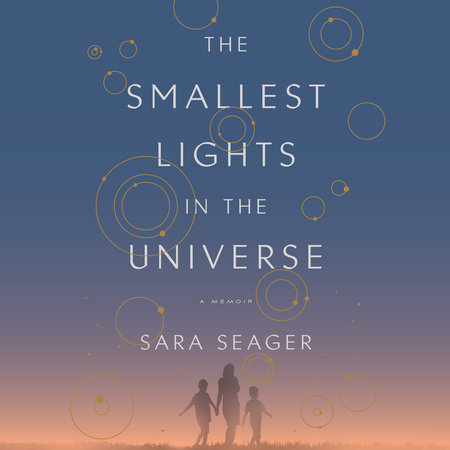 The Smallest Lights in the Universe by Sara Seager