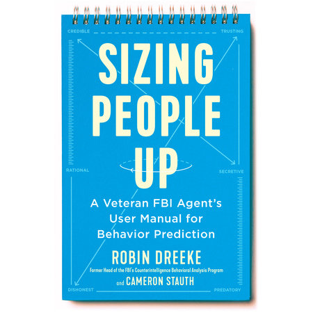 Sizing People Up by Robin Dreeke and Cameron Stauth