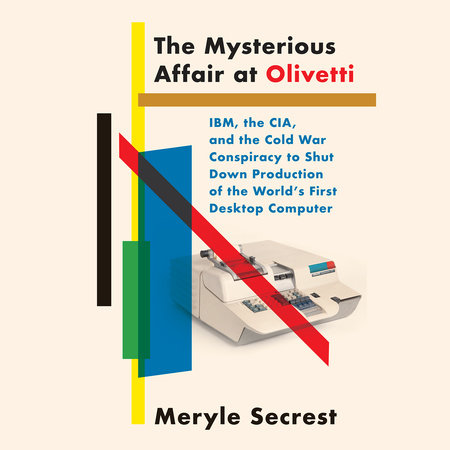 The Mysterious Affair at Olivetti by Meryle Secrest