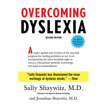 Overcoming Dyslexia by Sally Shaywitz, M.D. and Jonathan Shaywitz MD