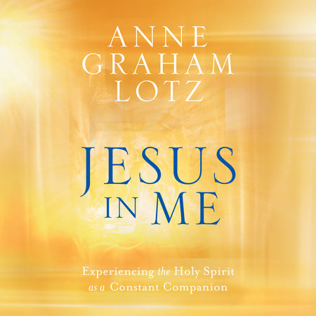Jesus in Me by Anne Graham Lotz