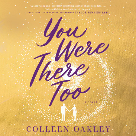 You Were There Too by Colleen Oakley