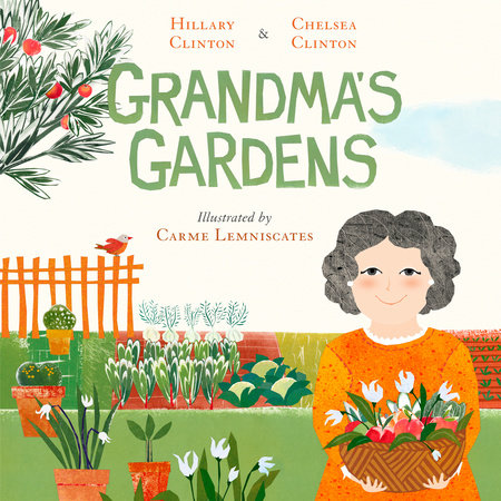 Grandma's Gardens by Hillary Clinton and Chelsea Clinton