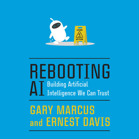 Rebooting AI by Gary Marcus and Ernest Davis