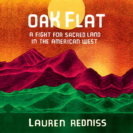 Oak Flat by Lauren Redniss