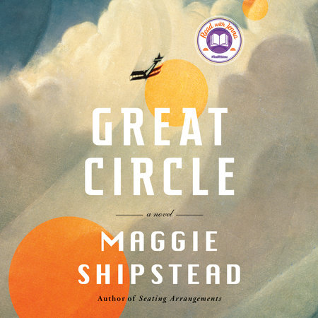 Great Circle: A Read with Jenna Pick by Maggie Shipstead