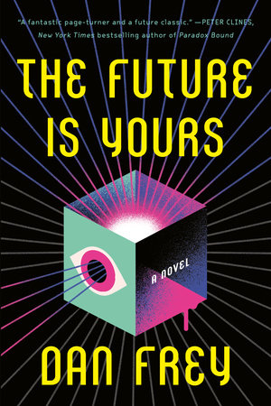 The Future Is Yours by Dan Frey