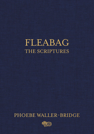 Fleabag: The Scriptures by Phoebe Waller-Bridge