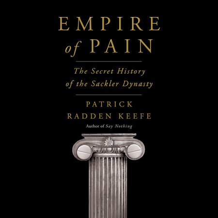 Empire of Pain by Patrick Radden Keefe